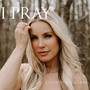 I Pray (Christian Pop)