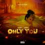 Only You (feat. Dannoh)