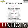 Unholy (feat. Reggae Priest, Oskid & Krizzo Krizzla) [Explicit]