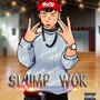 Slump Wok (Explicit)