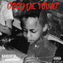 Good Die Young (Explicit)