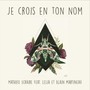 Je crois en ton nom (feat. lelia & Alain Martineau)