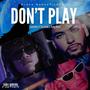 Don't Play (feat. Yung Newa) [Explicit]