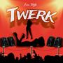 Twerk.... Twerk.... by Lou Style (Explicit)