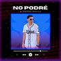 No Podre (Explicit)