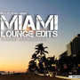 MIAMI (Lounge Edits)