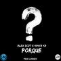 Porque (feat. Ninya K3) [Explicit]