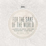 For the Sake of the World (Live)