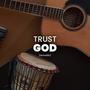 Trust God (Acoustic version)