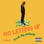 No Lettin Up (Explicit)