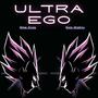 ULTRA EGO (feat. Nick Mighty) [Explicit]