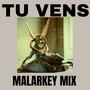 Tu vens (Marlakey Mix)