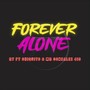 Forever Alone (feat. Chiquito & Mr González 419) [Explicit]