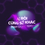 Ai Rồi Cũng Sẽ Khác (Diijam Studio Remix)