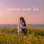 Someone Loved You