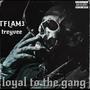 Loyal To The Gang (Explicit)