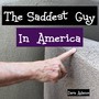 The Saddest Guy In America (Remix)