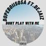 Don't Play (feat. DopeBoiiiSosa) [Explicit]