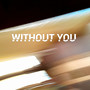 Without You