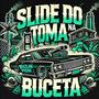 SLIDE DO TOMA NA BUCETA (feat. MC SASHA & DJ N3LK0)