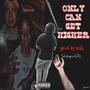 Can Only Get Higher (Explicit)