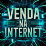 Venda na Internet (Explicit)