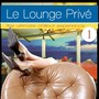 Le Lounge Prive 1 (the Ultimate Chillout Experience)