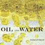 OIL and WATER (Explicit)