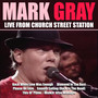 Mark Gray - Live From Church Street Station