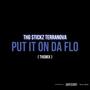 Put It On Da Flo (THGMix) [Explicit]