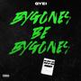 Bygones Be Bygones (Explicit)