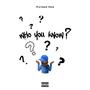 Who You Know? (Explicit)