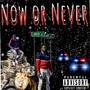 Now Or Never (Explicit)