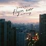 Flyin' Over (feat. Dante & Amigo) [Remix]