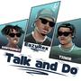 Talk and Do (feat. Hamydgrey & Tiimie) [Explicit]