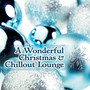 A Wonderful Christmas & Chill Out Lounge