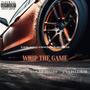 Whip The Game (feat. MC Thrillz & Cam'ron) [Explicit]