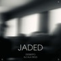 Jaded