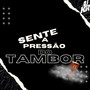 Sente a Pressão do Tambor (Explicit)