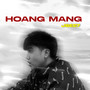 Hoang Mang (Explicit)