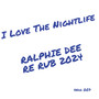 I Love The Nightlife (Ralphie Dee Re Rub)