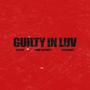 guilty in luv (feat. pump xo pretty & yung narxy) [Explicit]