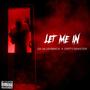 LET ME IN (feat. Dirty Sinister) [Explicit]