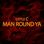 Man Round Ya (Explicit)