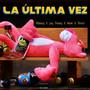 La Última Vez (feat. Alem, Jay Denny & Dircel)
