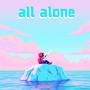 All Alone (Explicit)