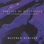 BURTNER, Matthew: Portals of Distortion