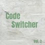 Code Switcher, Vol. 2