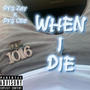 When I Die (feat. Dfg Ceo) [Single] [Explicit]