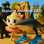Brainrot Anthems 2025